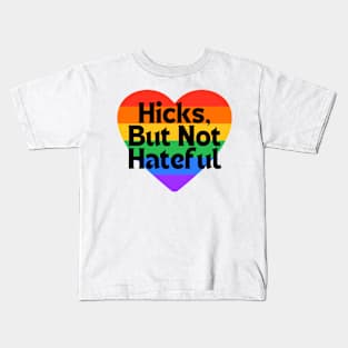 Hicks not Hateful, Heart Kids T-Shirt